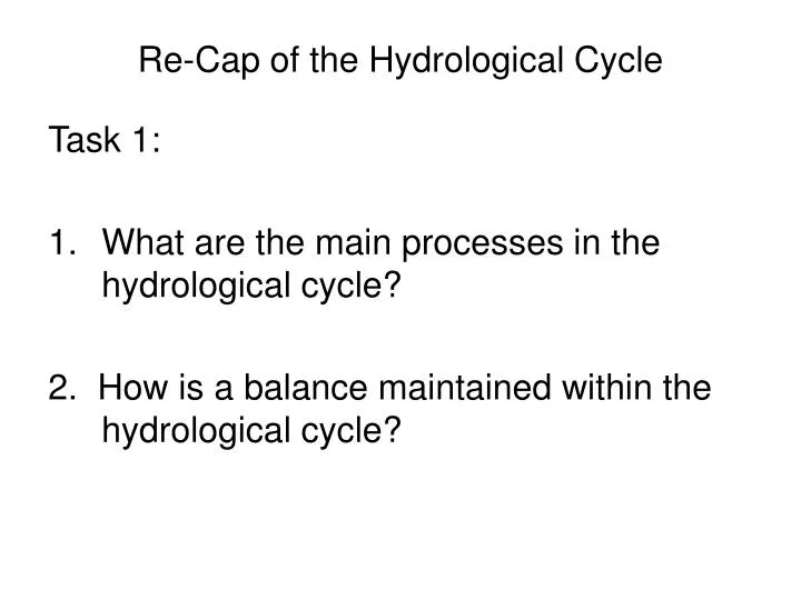 re cap of the hydrological cycle