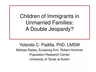 Children of Immigrants in Unmarried Families: A Double Jeopardy?