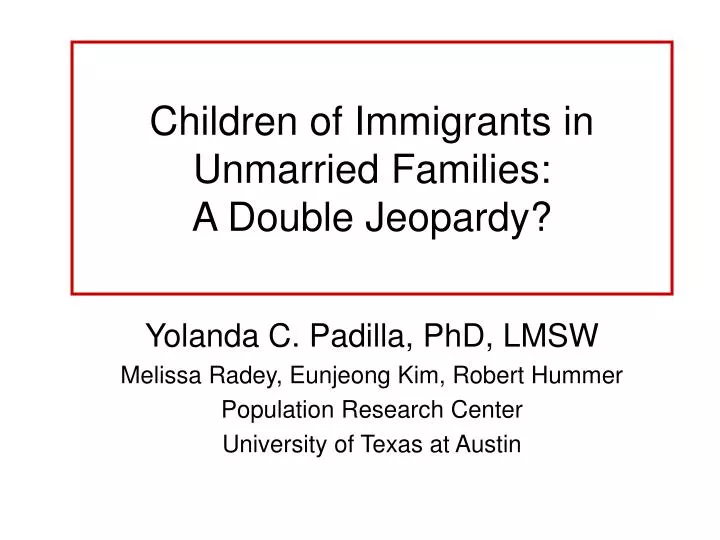 children of immigrants in unmarried families a double jeopardy