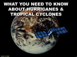 WHAT YOU NEED TO KNOW ABOUT HURRICANES &amp; TROPICAL CYCLONES