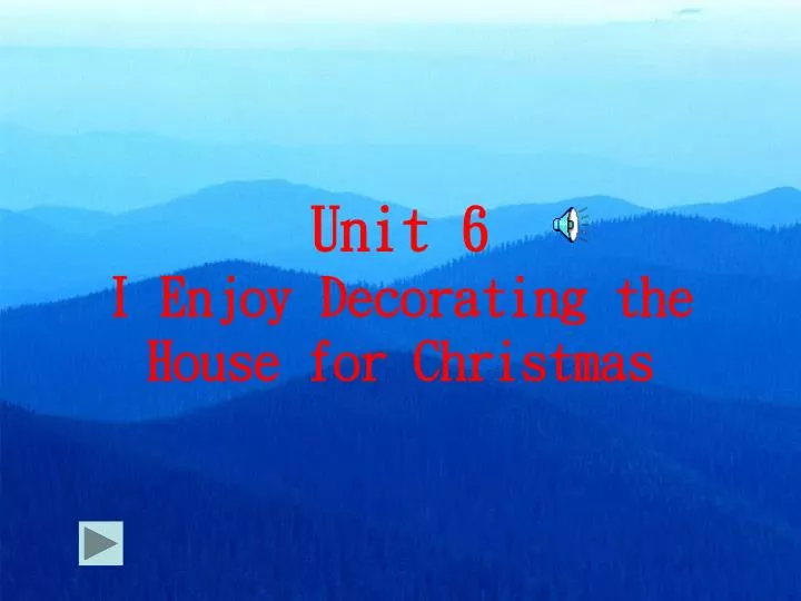 unit 6 i enjoy decorating the house for christmas