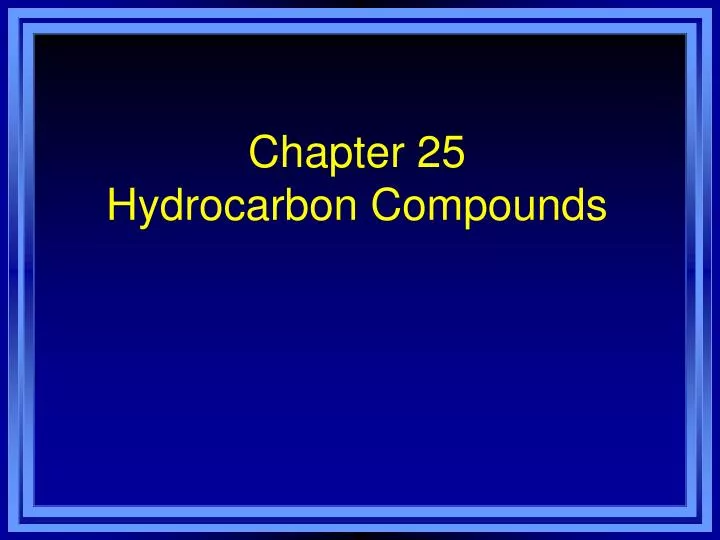 chapter 25 hydrocarbon compounds