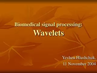 Biomedical signal processing: Wavelets