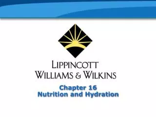 Chapter 16 Nutrition and Hydration