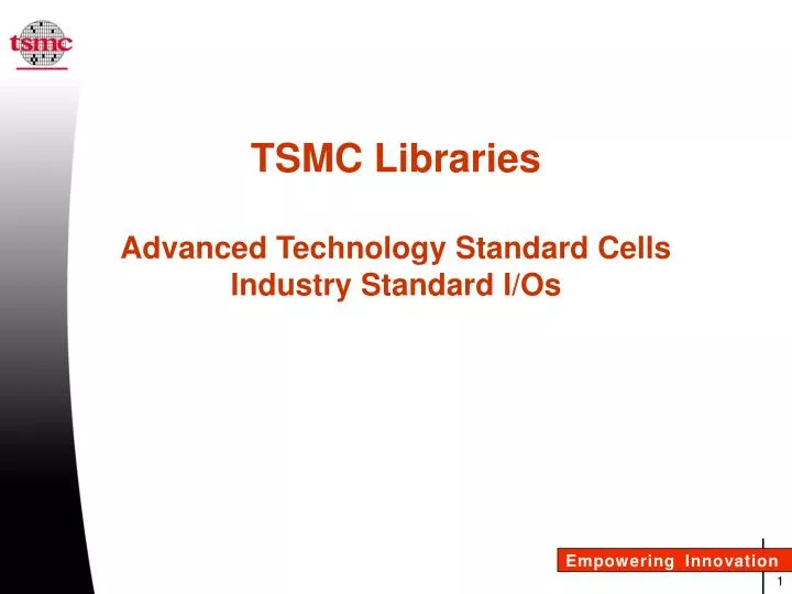 tsmc libraries advanced technology standard cells industry standard i os