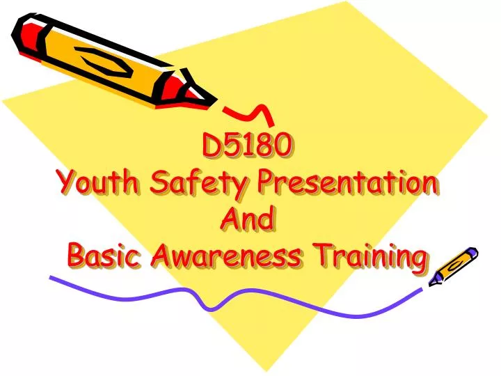 d5180 youth safety presentation and basic awareness training