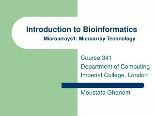 Introduction to Bioinformatics Microarrays1: Microarray Technology