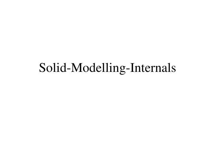 solid modelling internals