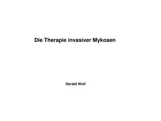 Die Therapie invasiver Mykosen