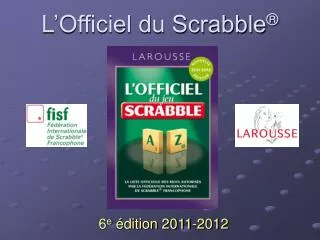 L’Officiel du Scrabble ®