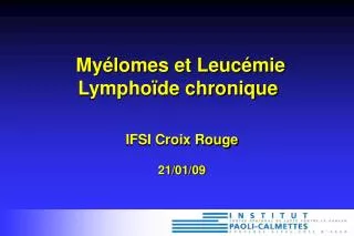 Myélomes et Leucémie Lymphoïde chronique