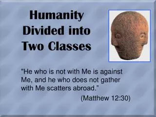 Humanity Divided into Two Classes