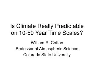 Is Climate Really Predictable on 10-50 Year Time Scales?