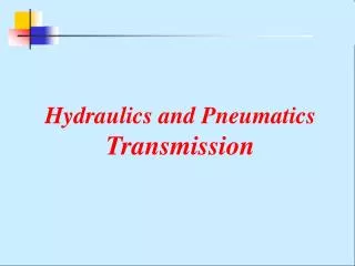 Hydraulics and Pneumatics Transmission