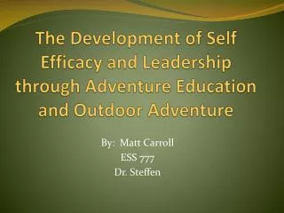 The Development of Self Efficacy and Leadership through Adventure Education and Outdoor Adventure