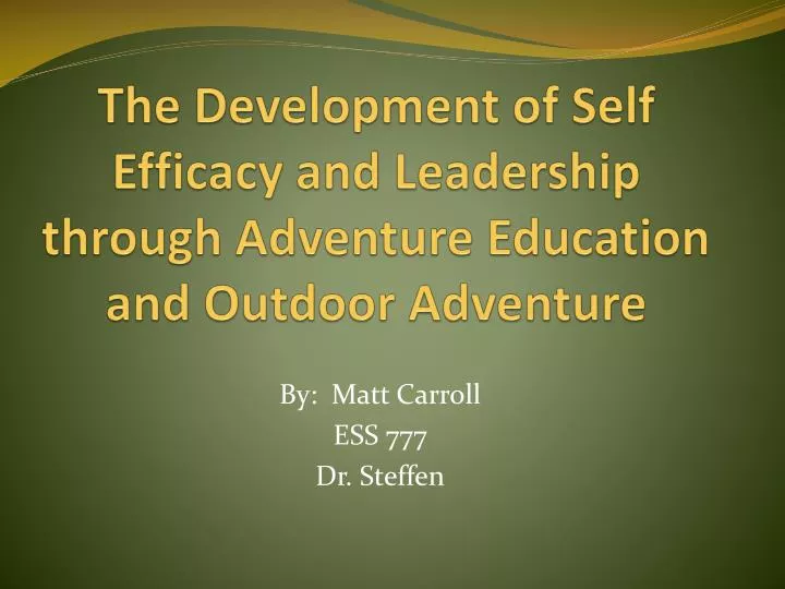 the development of self efficacy and leadership through adventure education and outdoor adventure