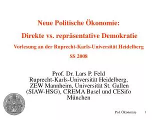 Neue Politische Ökonomie: Direkte vs. repräsentative Demokratie Vorlesung an der Ruprecht-Karls-Universität Heidelberg
