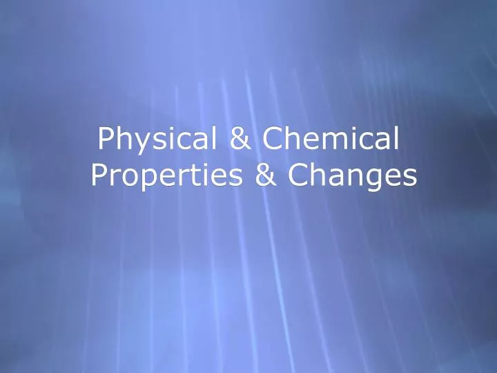 physical chemical properties changes