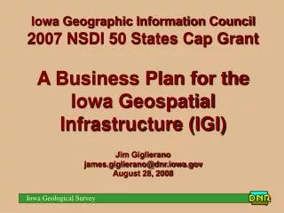 Iowa Geographic Information Council 2007 NSDI 50 States Cap Grant A Business Plan for the Iowa Geospatial Infrastructur