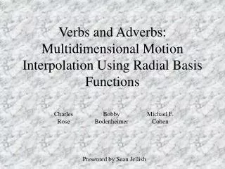 Verbs and Adverbs: Multidimensional Motion Interpolation Using Radial Basis Functions