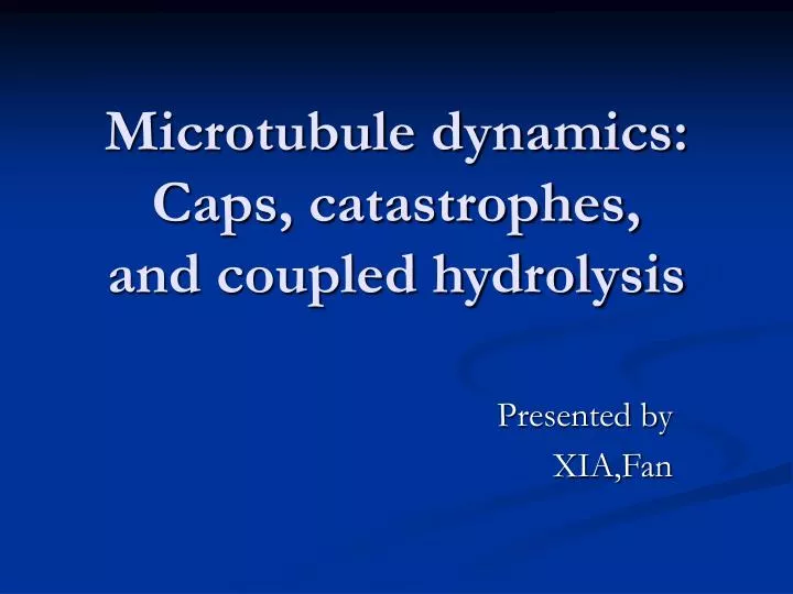 microtubule dynamics caps catastrophes and coupled hydrolysis