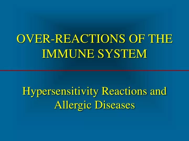 over reactions of the immune system