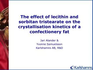 The effect of lecithin and sorbitan tristearate on the crystallisation kinetics of a confectionery fat