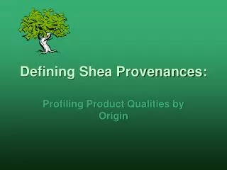 Defining Shea Provenances: