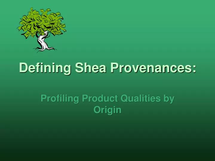 defining shea provenances