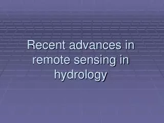Recent advances in remote sensing in hydrology