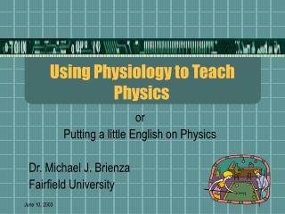 Using Physiology to Teach Physics