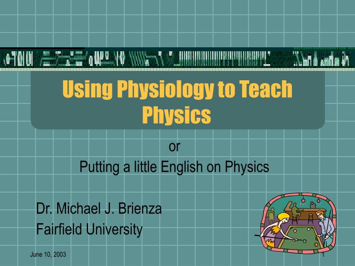 using physiology to teach physics