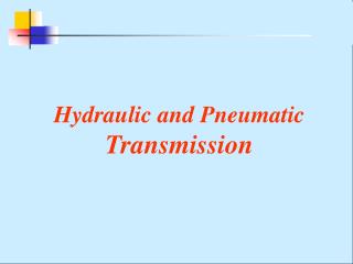 Hydraulic and Pneumatic Transmission