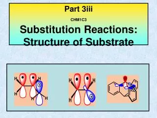 Part 3iii CHM1C3 Substitution Reactions: Structure of Substrate