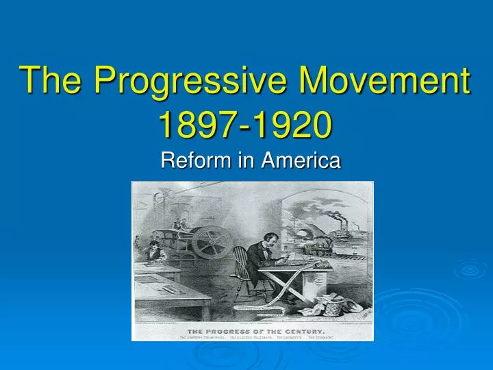 the progressive movement 1897 1920