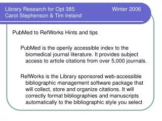 Library Research for Opt 385 Winter 2006 Carol Stephenson &amp; Tim Ireland