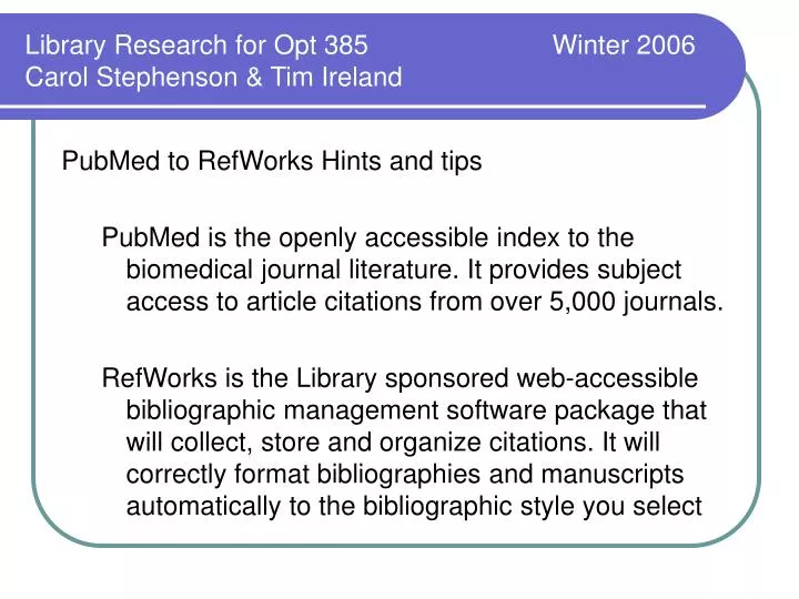 library research for opt 385 winter 2006 carol stephenson tim ireland