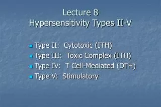 Lecture 8 Hypersensitivity Types II-V
