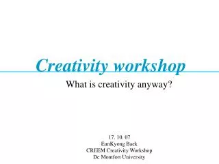 17. 10. 07 EunKyong Baek CREEM Creativity Workshop De Montfort University