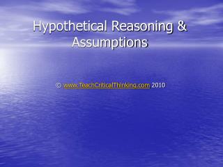 Hypothetical Reasoning &amp; Assumptions