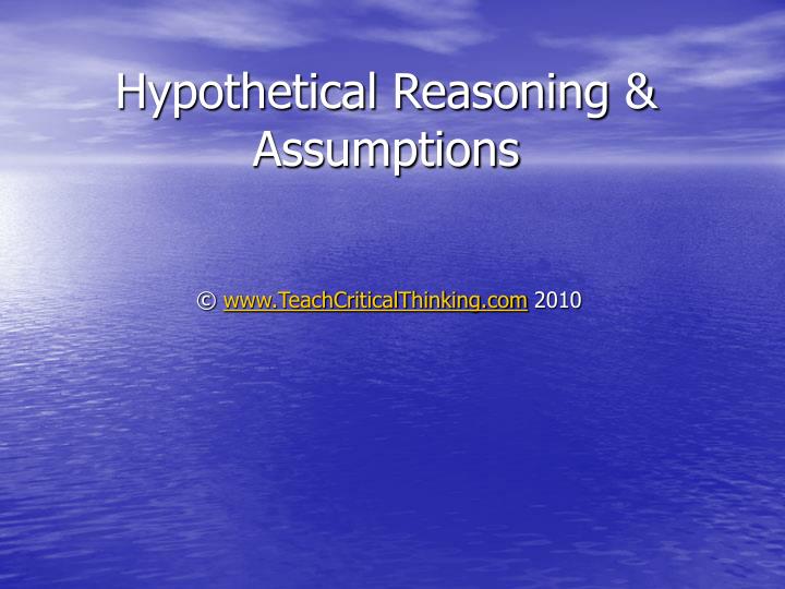 hypothetical reasoning assumptions