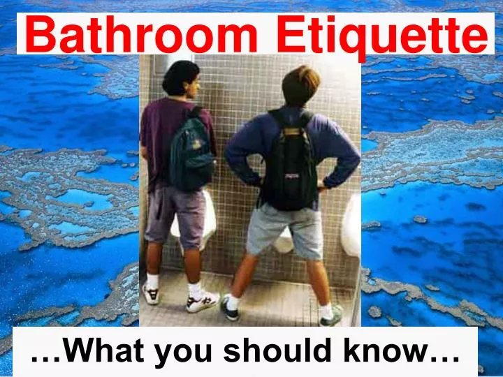 bathroom etiquette