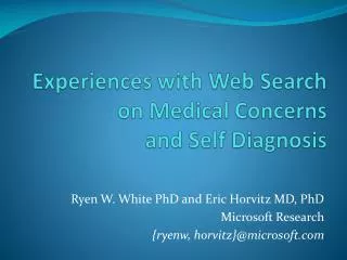 Experiences with Web Search on Medical Concerns and Self Diagnosis