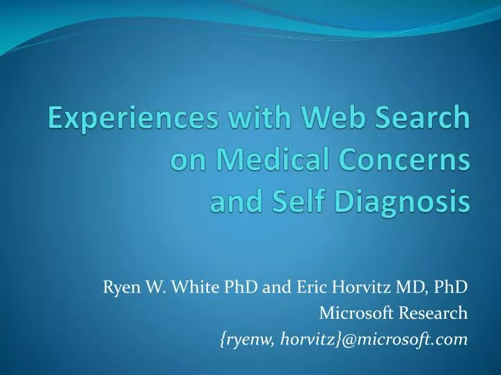 experiences with web search on medical concerns and self diagnosis