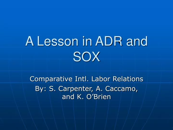a lesson in adr and sox