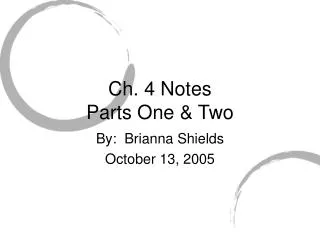 Ch. 4 Notes Parts One &amp; Two