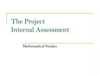 The Project Internal Assessment
