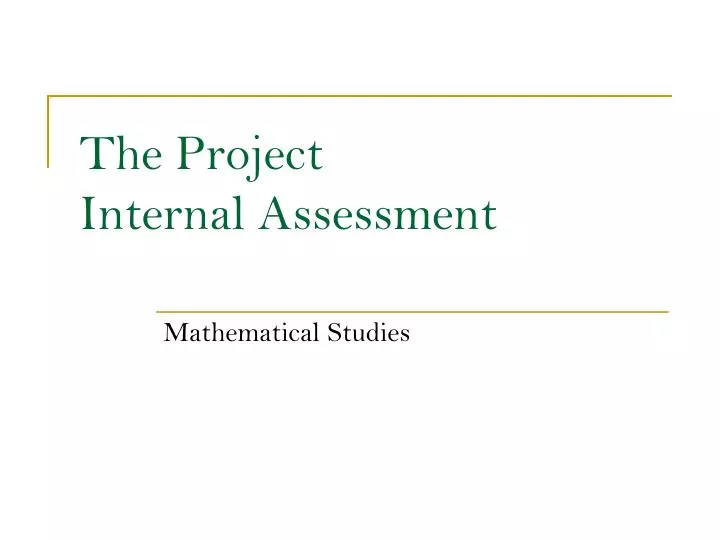 the project internal assessment