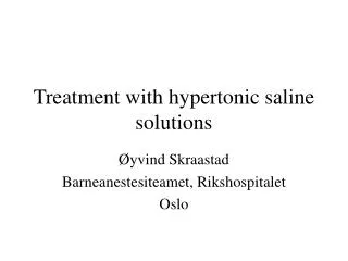 Treatment with hypertonic saline solutions