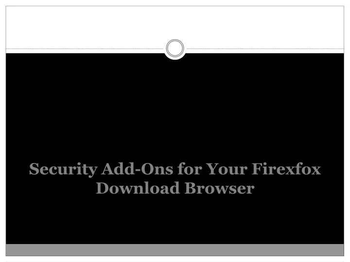 security add ons for your firexfox download browser